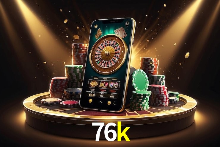 76k - cassino ao vivo